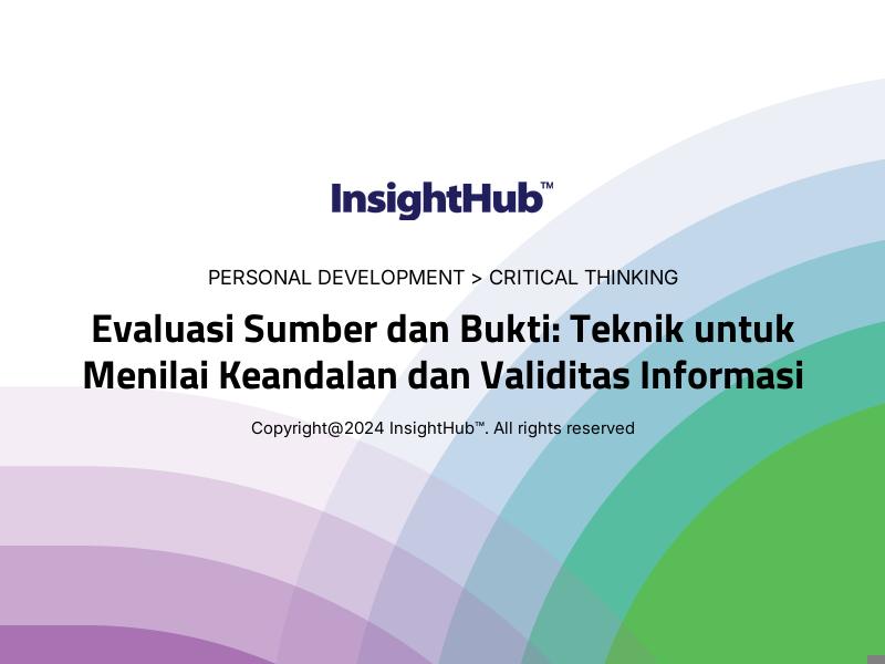 Evaluasi Sumber dan Bukti: Teknik untuk Menilai Keandalan dan Validitas Informasi