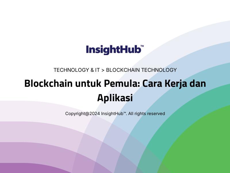 Blockchain untuk Pemula: Cara Kerja dan Aplikasi