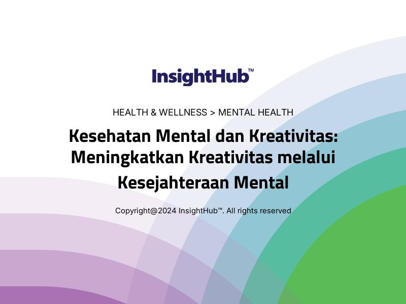 Kesehatan Mental dan Kreativitas: Meningkatkan Kreativitas melalui Kesejahteraan Mental