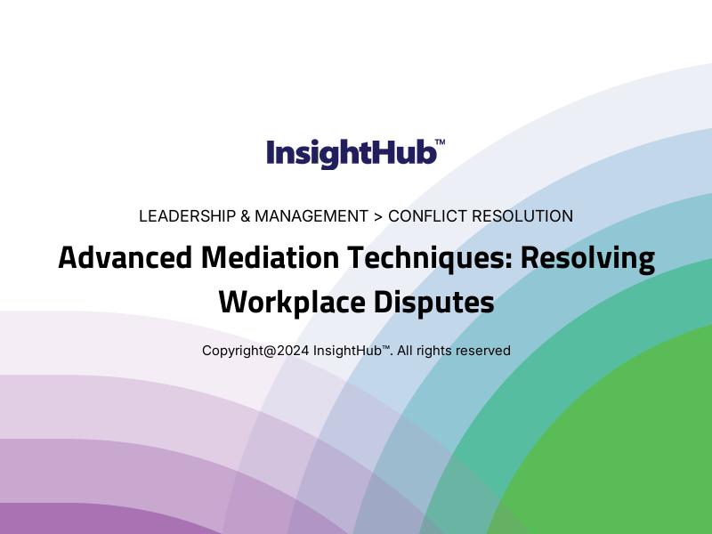 Advanced Mediation Techniques: Resolving Workplace Disputes