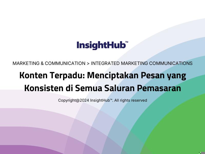 Konten Terpadu: Menciptakan Pesan yang Konsisten di Semua Saluran Pemasaran