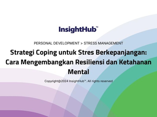 Strategi Coping untuk Stres Berkepanjangan: Cara Mengembangkan Resiliensi dan Ketahanan Mental