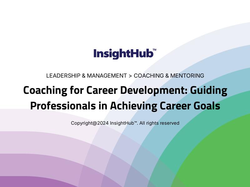 Coaching for Career Development: Guiding Professionals in Achieving Career Goals