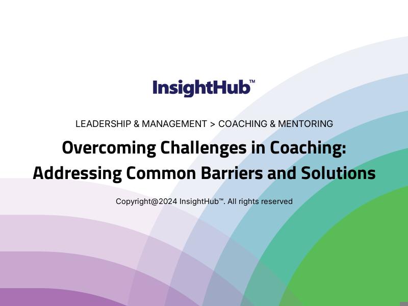 Overcoming Challenges in Coaching: Addressing Common Barriers and Solutions