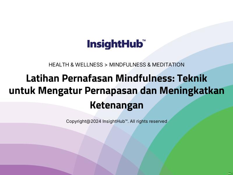 Latihan Pernafasan Mindfulness: Teknik untuk Mengatur Pernapasan dan Meningkatkan Ketenangan