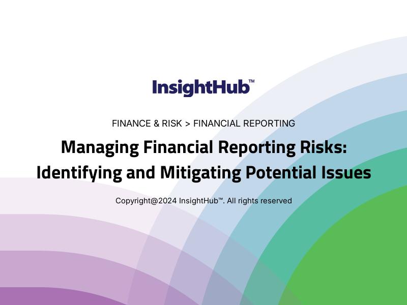 Managing Financial Reporting Risks: Identifying and Mitigating Potential Issues