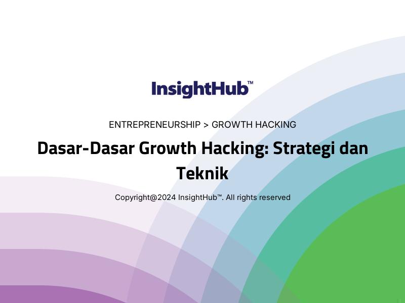 Dasar-Dasar Growth Hacking: Strategi dan Teknik