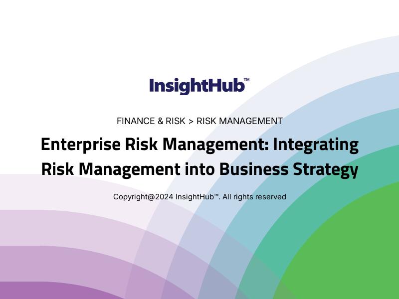 Enterprise Risk Management: Integrating Risk Management into Business Strategy