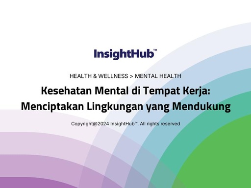 Kesehatan Mental di Tempat Kerja: Menciptakan Lingkungan yang Mendukung