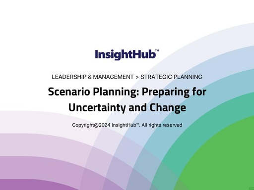 Scenario Planning: Preparing for Uncertainty and Change