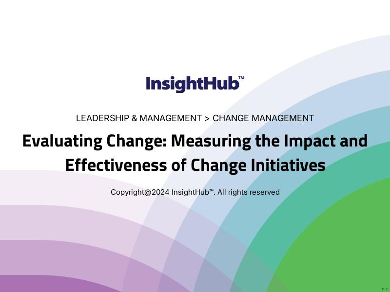 Evaluating Change: Measuring the Impact and Effectiveness of Change Initiatives