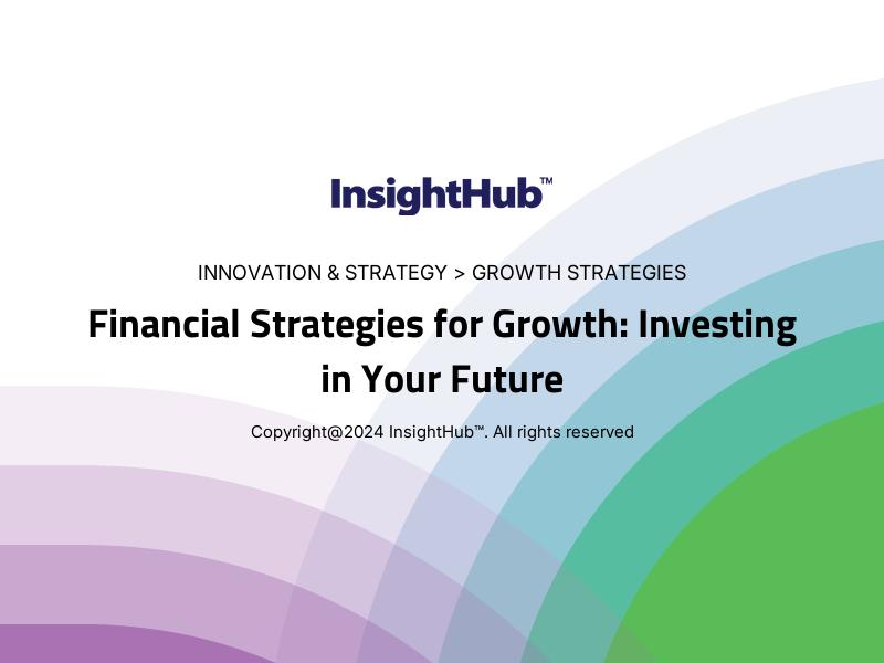 Financial Strategies for Growth: Investing in Your Future