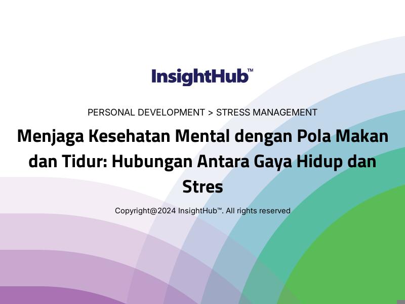 Menjaga Kesehatan Mental dengan Pola Makan dan Tidur: Hubungan Antara Gaya Hidup dan Stres