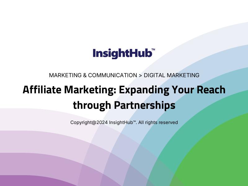 Affiliate Marketing: Expanding Your Reach through Partnerships