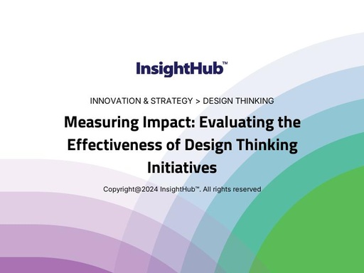 Measuring Impact: Evaluating the Effectiveness of Design Thinking Initiatives