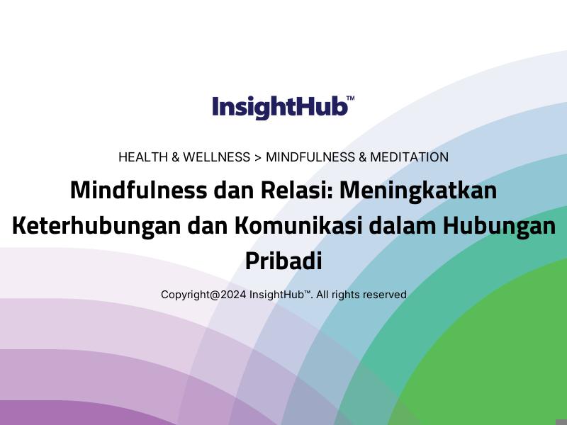 Mindfulness dan Relasi: Meningkatkan Keterhubungan dan Komunikasi dalam Hubungan Pribadi