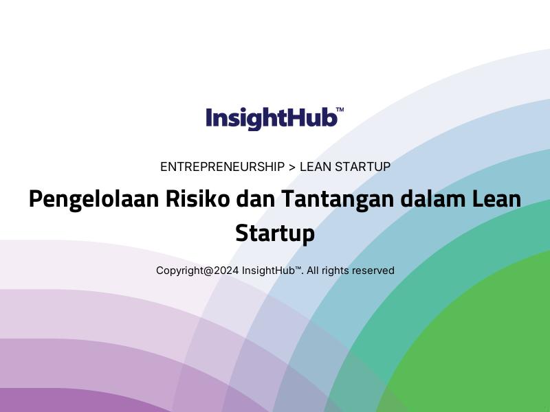 Pengelolaan Risiko dan Tantangan dalam Lean Startup