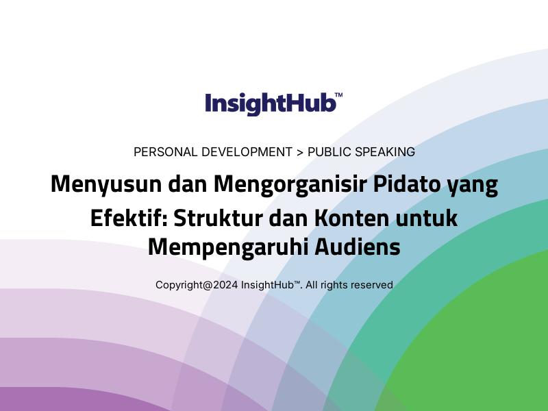 Menyusun dan Mengorganisir Pidato yang Efektif: Struktur dan Konten untuk Mempengaruhi Audiens