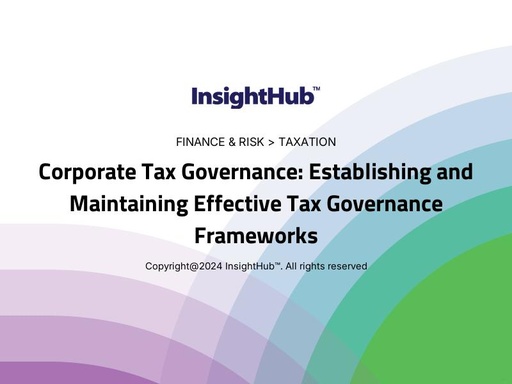 Corporate Tax Governance: Establishing and Maintaining Effective Tax Governance Frameworks