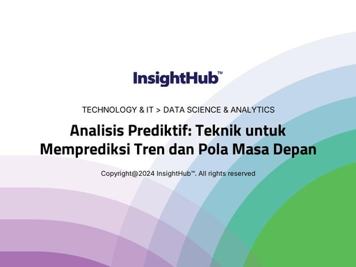 Analisis Prediktif: Teknik untuk Memprediksi Tren dan Pola Masa Depan