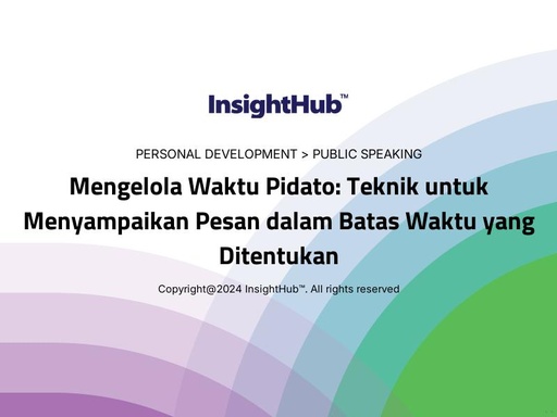 Mengelola Waktu Pidato: Teknik untuk Menyampaikan Pesan dalam Batas Waktu yang Ditentukan