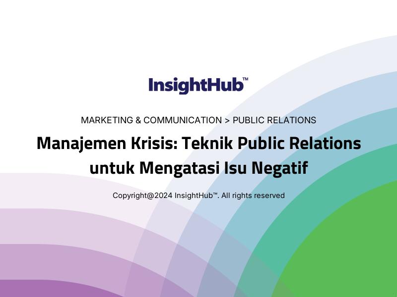 Manajemen Krisis: Teknik Public Relations untuk Mengatasi Isu Negatif