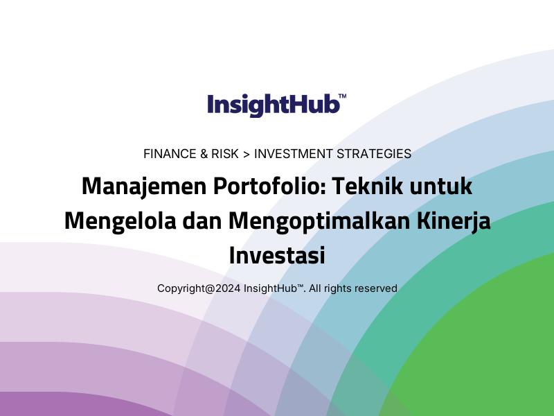 Manajemen Portofolio: Teknik untuk Mengelola dan Mengoptimalkan Kinerja Investasi