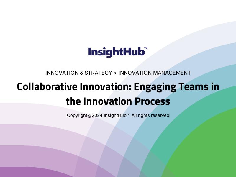 Collaborative Innovation: Engaging Teams in the Innovation Process