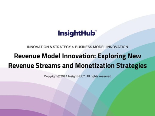 Revenue Model Innovation: Exploring New Revenue Streams and Monetization Strategies