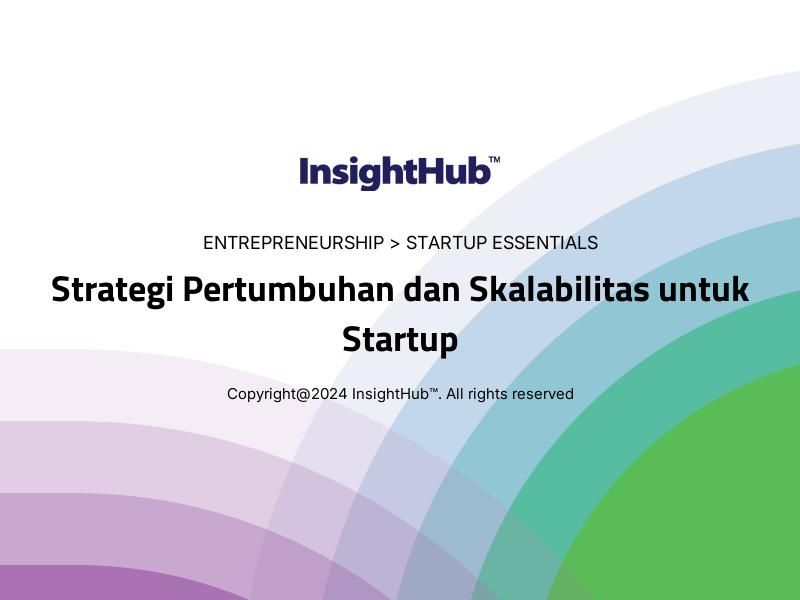 Strategi Pertumbuhan dan Skalabilitas untuk Startup