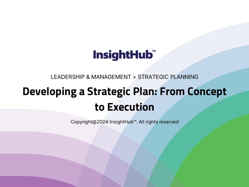 Developing a Strategic Plan: From Concept to Execution