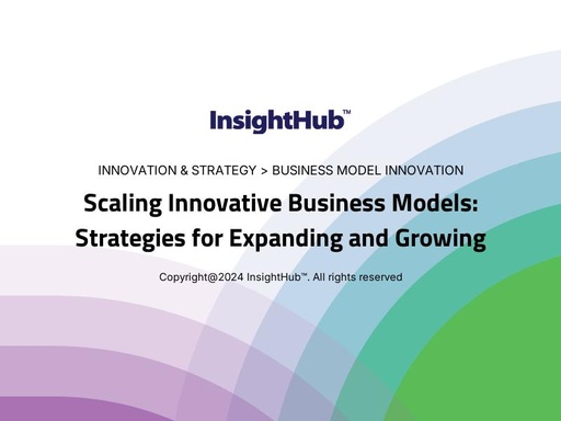 Scaling Innovative Business Models: Strategies for Expanding and Growing