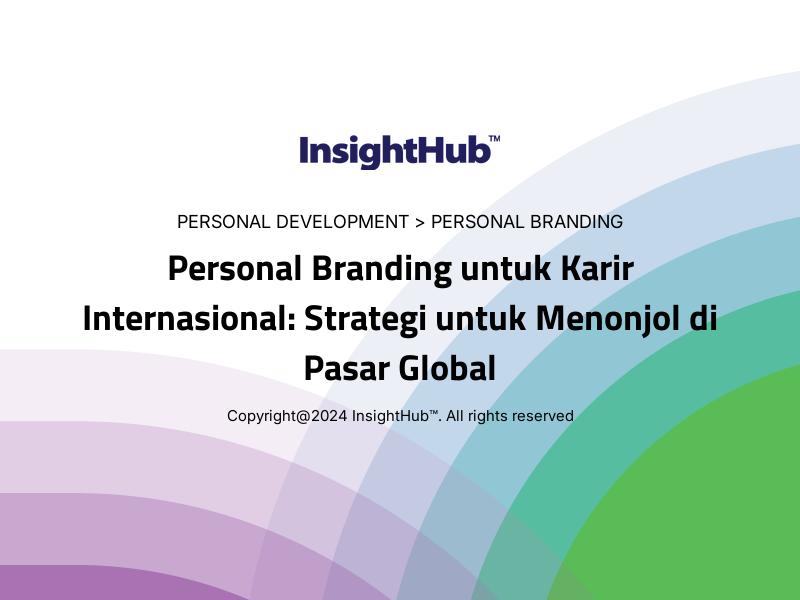 Personal Branding untuk Karir Internasional: Strategi untuk Menonjol di Pasar Global