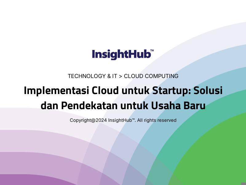 Implementasi Cloud untuk Startup: Solusi dan Pendekatan untuk Usaha Baru