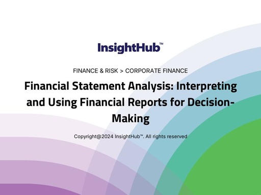 Financial Statement Analysis: Interpreting and Using Financial Reports for Decision-Making