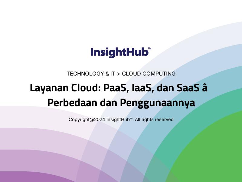 Layanan Cloud: PaaS, IaaS, dan SaaS – Perbedaan dan Penggunaannya