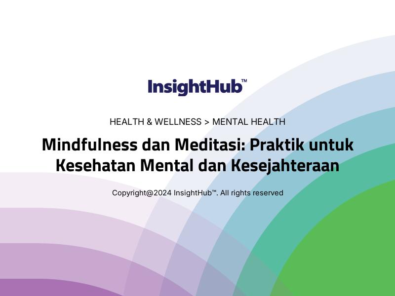 Mindfulness dan Meditasi: Praktik untuk Kesehatan Mental dan Kesejahteraan