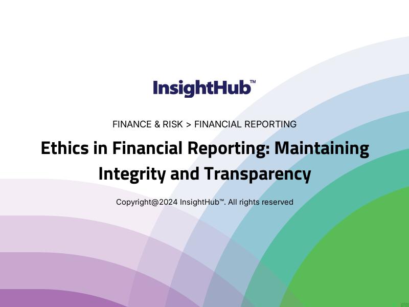 Ethics in Financial Reporting: Maintaining Integrity and Transparency