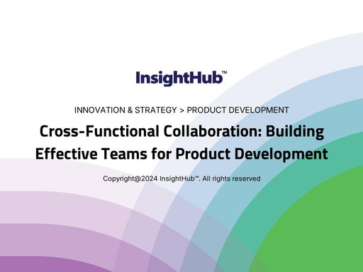 Cross-Functional Collaboration: Building Effective Teams for Product Development