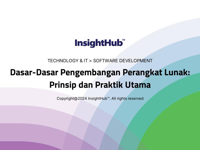 Dasar-Dasar Pengembangan Perangkat Lunak: Prinsip dan Praktik Utama