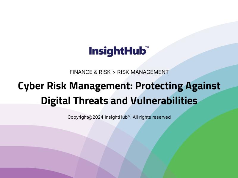 Cyber Risk Management: Protecting Against Digital Threats and Vulnerabilities