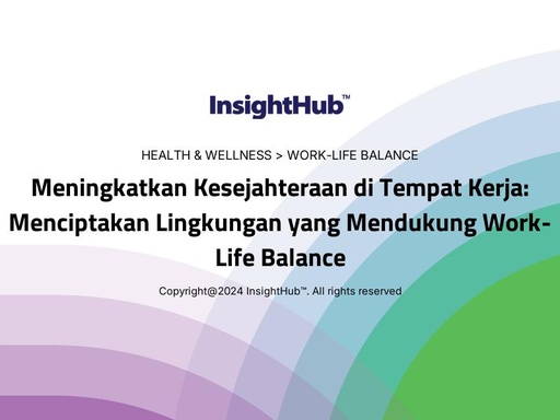 Meningkatkan Kesejahteraan di Tempat Kerja: Menciptakan Lingkungan yang Mendukung Work-Life Balance