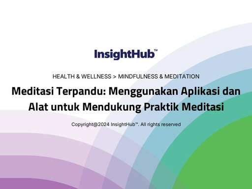 Meditasi Terpandu: Menggunakan Aplikasi dan Alat untuk Mendukung Praktik Meditasi