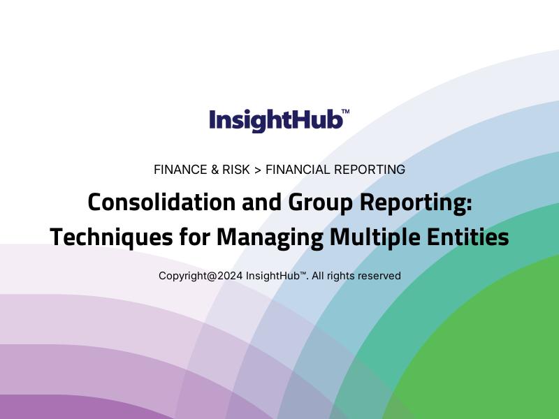 Consolidation and Group Reporting: Techniques for Managing Multiple Entities