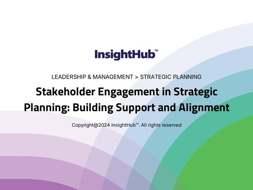 Stakeholder Engagement in Strategic Planning: Building Support and Alignment