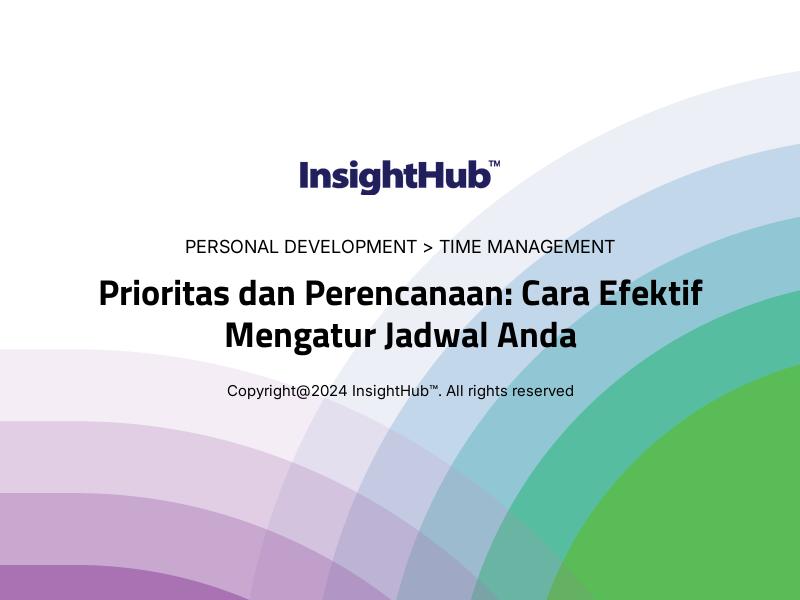 Prioritas dan Perencanaan: Cara Efektif Mengatur Jadwal Anda