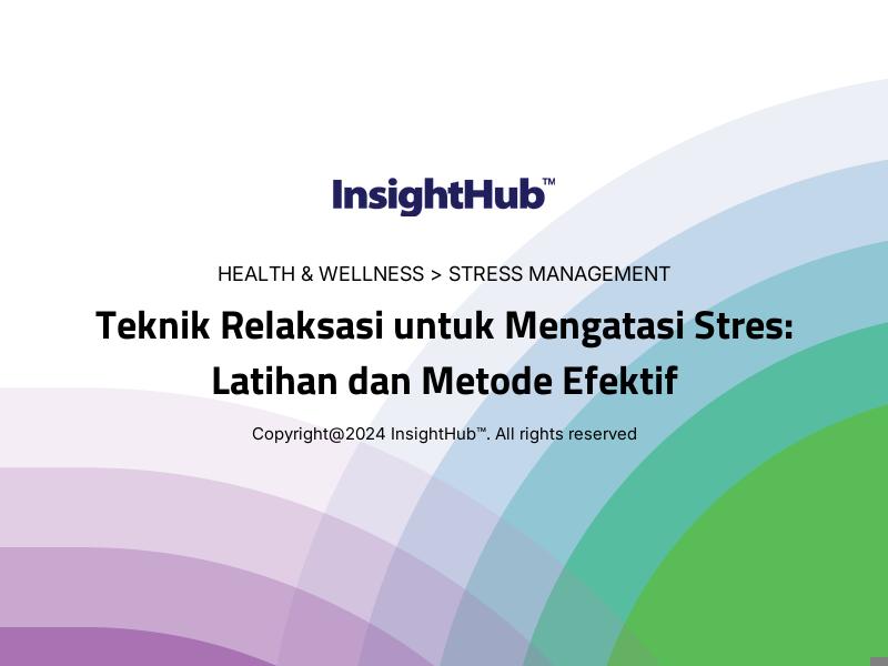 Teknik Relaksasi untuk Mengatasi Stres: Latihan dan Metode Efektif