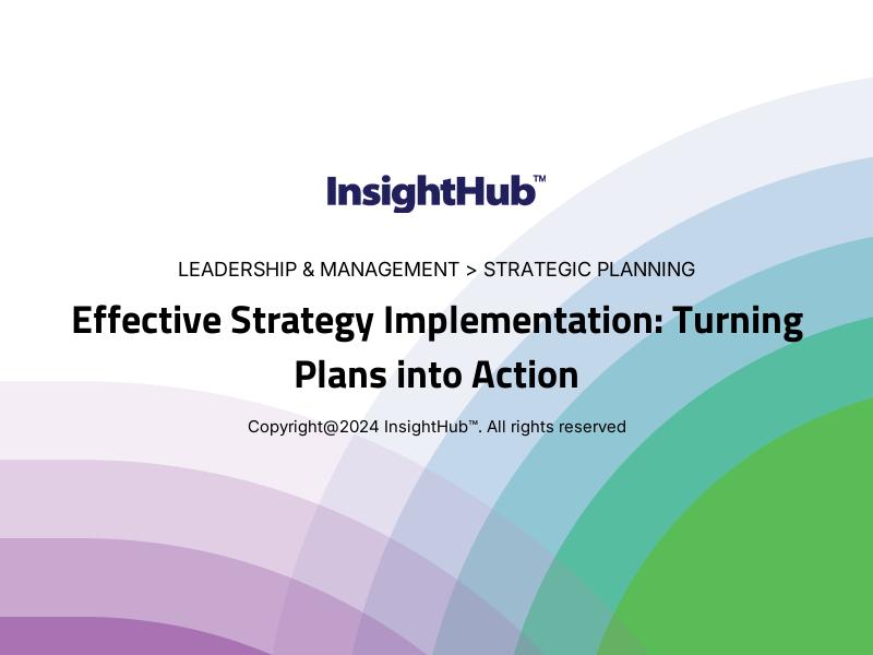 Effective Strategy Implementation: Turning Plans into Action