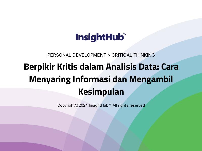 Berpikir Kritis dalam Analisis Data: Cara Menyaring Informasi dan Mengambil Kesimpulan