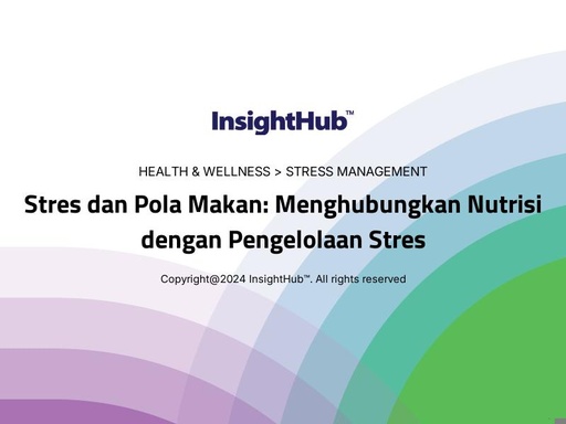 Stres dan Pola Makan: Menghubungkan Nutrisi dengan Pengelolaan Stres